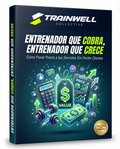 Entrenador que Cobra, Entrenador que Crece: Cómo Poner Precio a tus Servicios Sin Perder Clientes